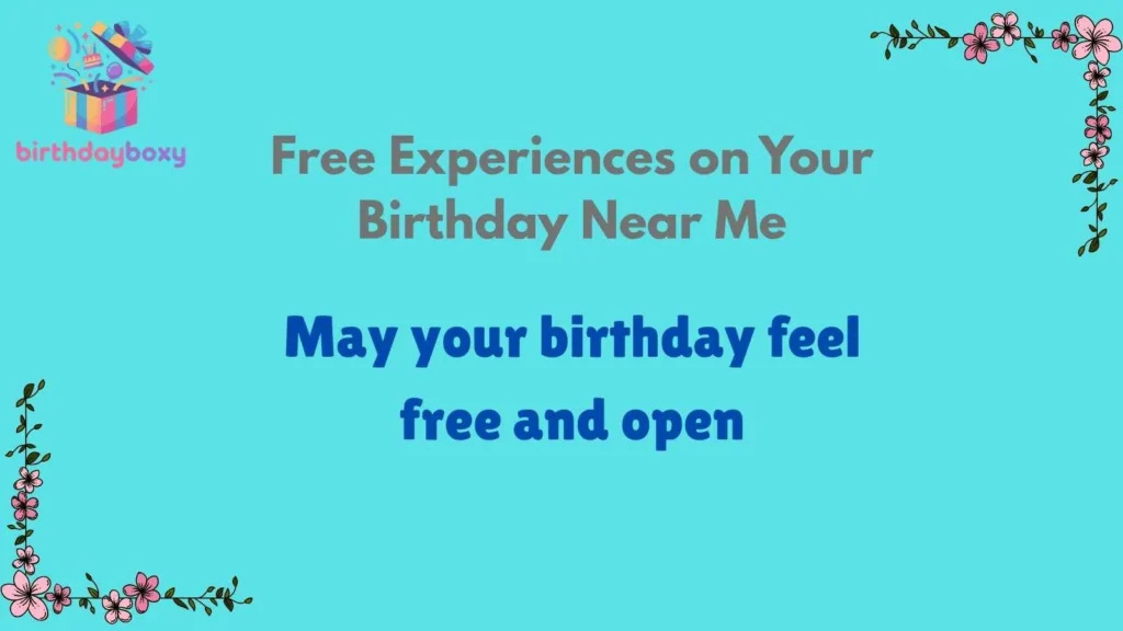 Free Experiences on Your Birthday Near Me