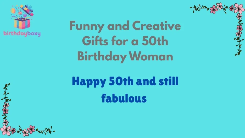 Funny and Creative Gifts for a 50th Birthday Woman
