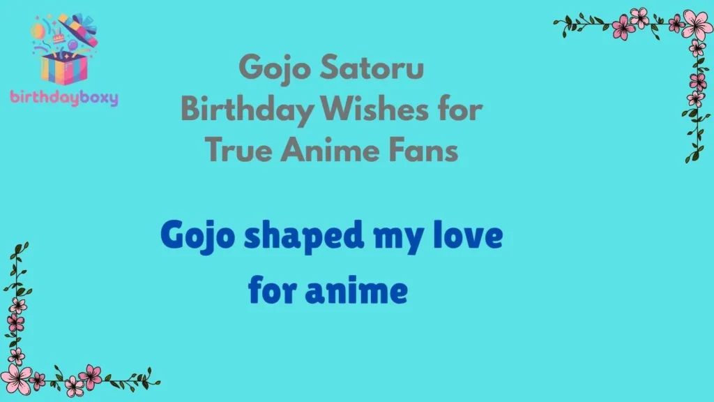 Gojo Satoru Birthday Wishes for True Anime Fans