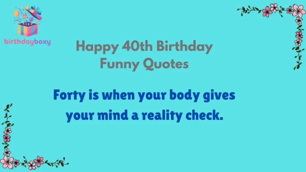 Happy 40th Birthday Funny Quotes