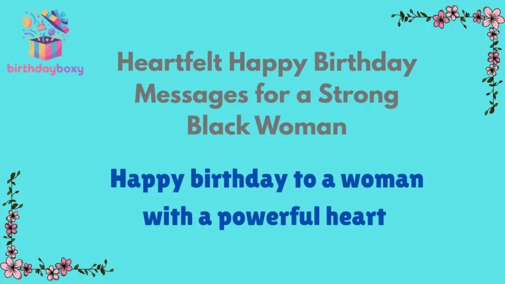 Heartfelt Happy Birthday Messages for a Strong Black Woman