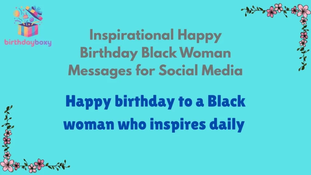 Inspirational Happy Birthday Black Woman Messages for Social Media