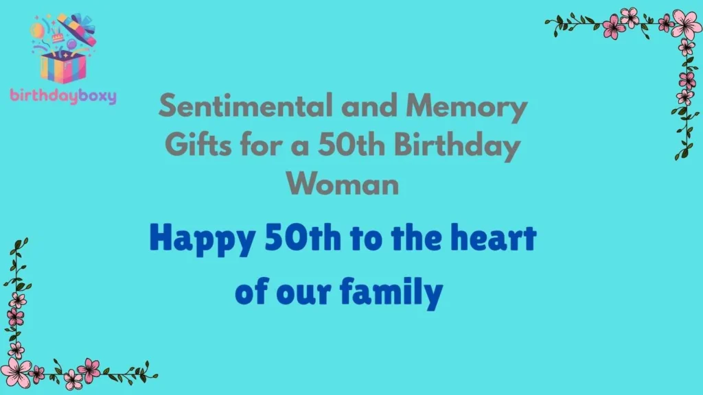 Sentimental and Memory Gifts for a 50th Birthday Woman