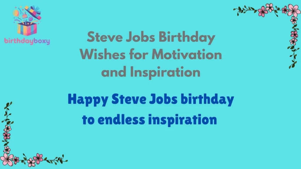 Steve Jobs Birthday Wishes for Motivation and Inspiration