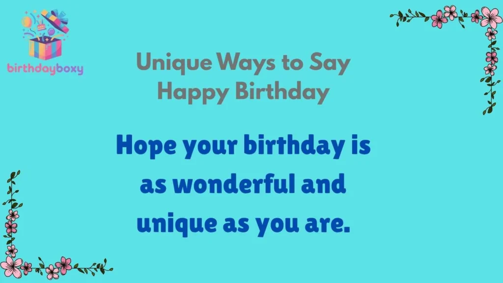 Unique Ways to Say Happy Birthday