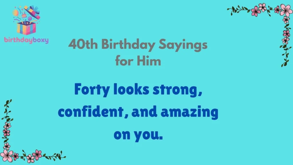40th Birthday Sayings for Him