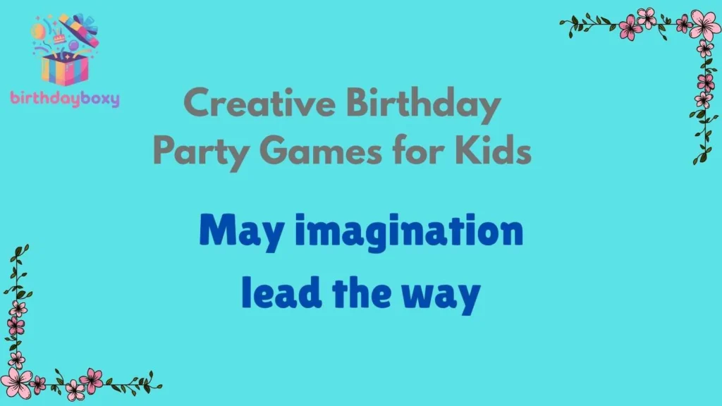 Creative Birthday Party Games for Kids