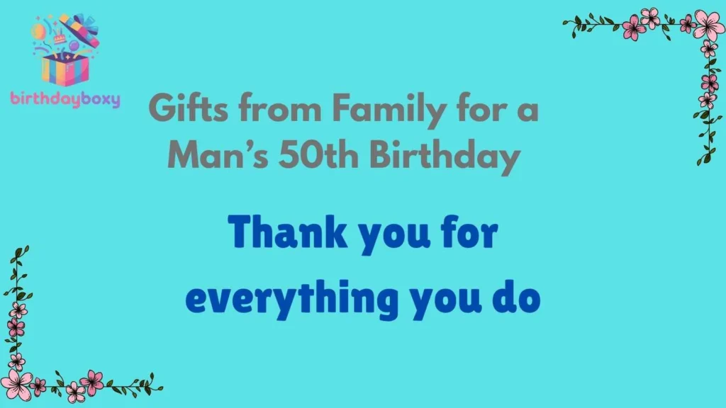 Gifts from Family for a Man’s 50th Birthday