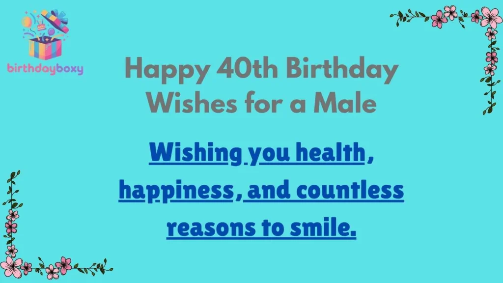 Happy 40th Birthday Wishes for a Male