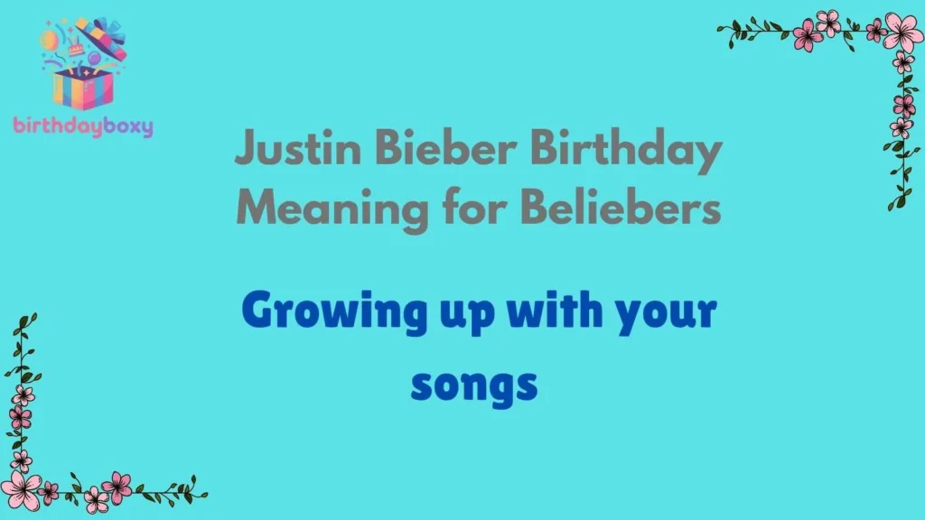 Justin Bieber Birthday Meaning for Beliebers