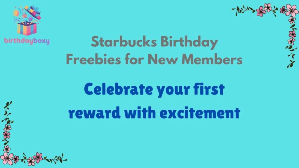 Starbucks Birthday Freebies for New Members