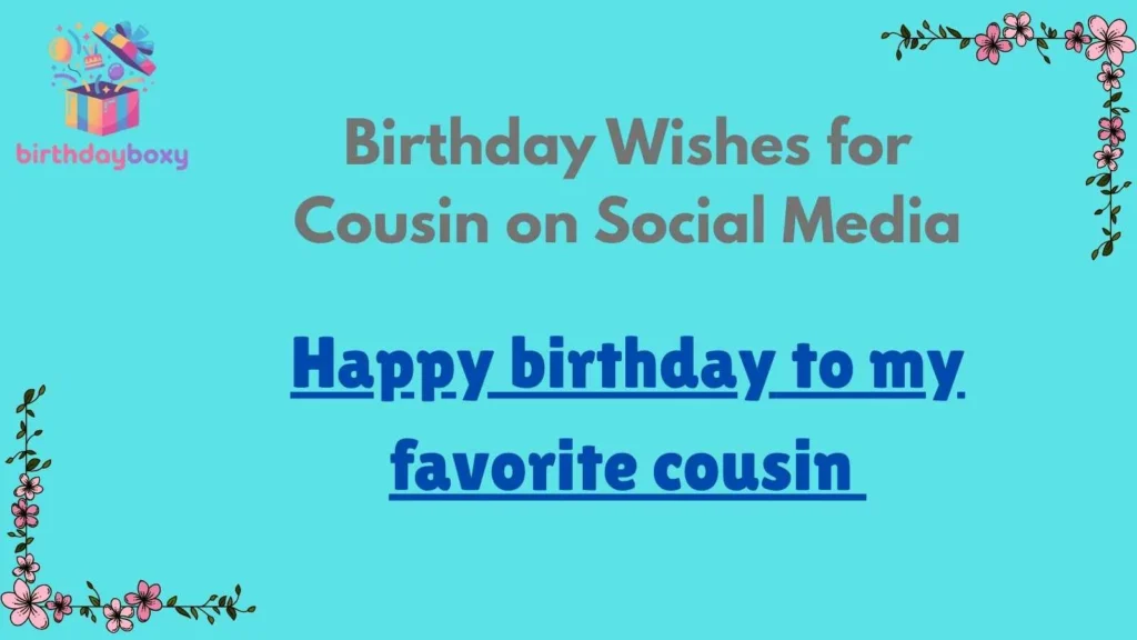 Birthday Wishes for Cousin on Social Media
