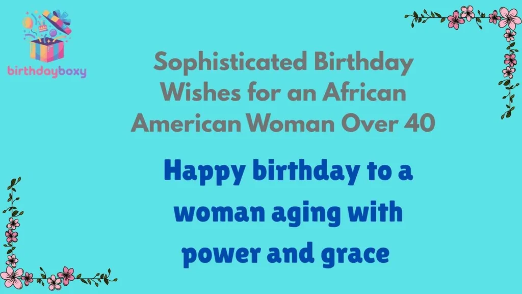 Sophisticated Birthday Wishes for an African American Woman Over 40