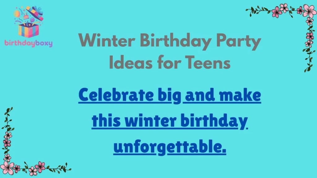 Winter Birthday Party Ideas for Teens