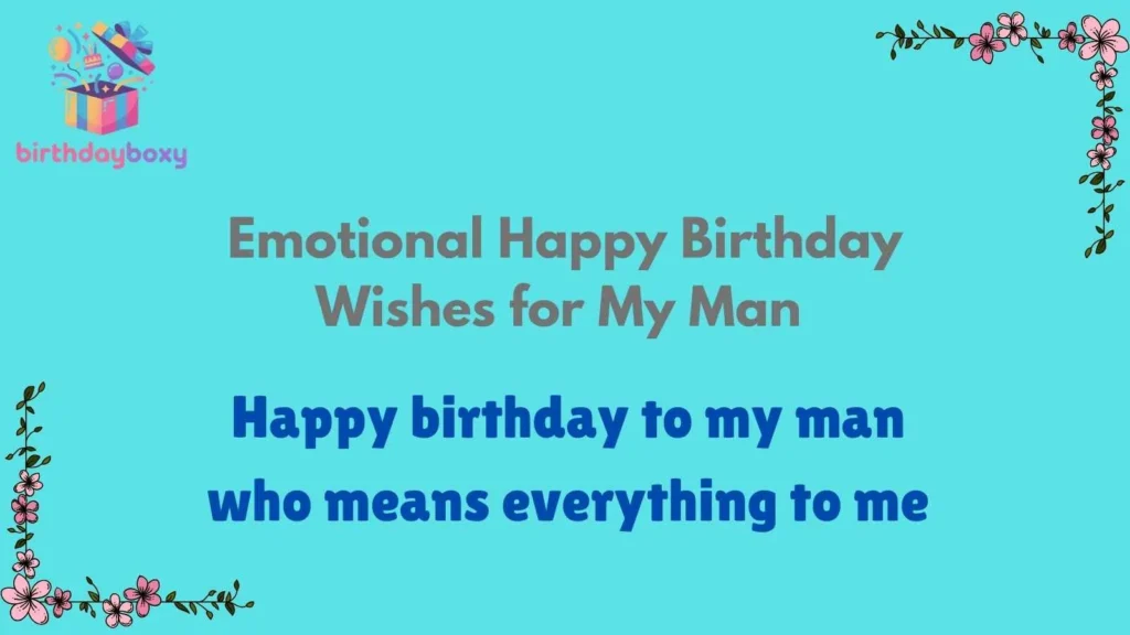 Emotional Happy Birthday Wishes for My Man 