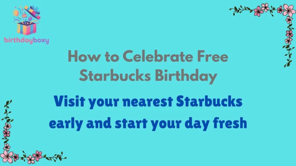 How to Celebrate Free Starbucks Birthday