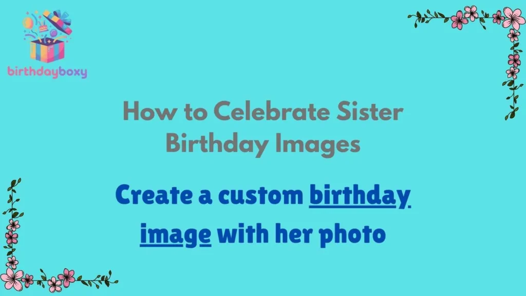 How to Celebrate Sister Birthday Images