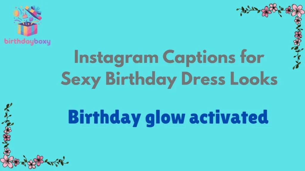 Instagram Captions for Sexy Birthday Dress Looks