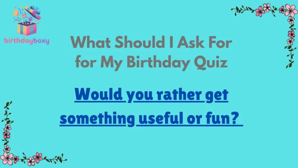 What Should I Ask For for My Birthday Quiz