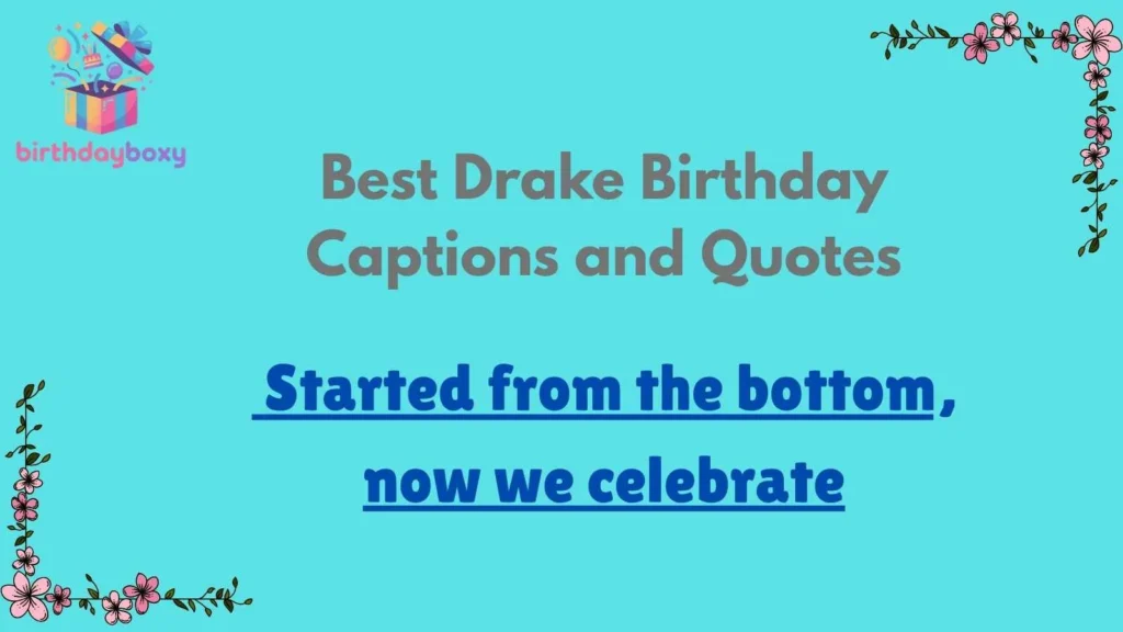 Best Drake Birthday Captions and Quotes