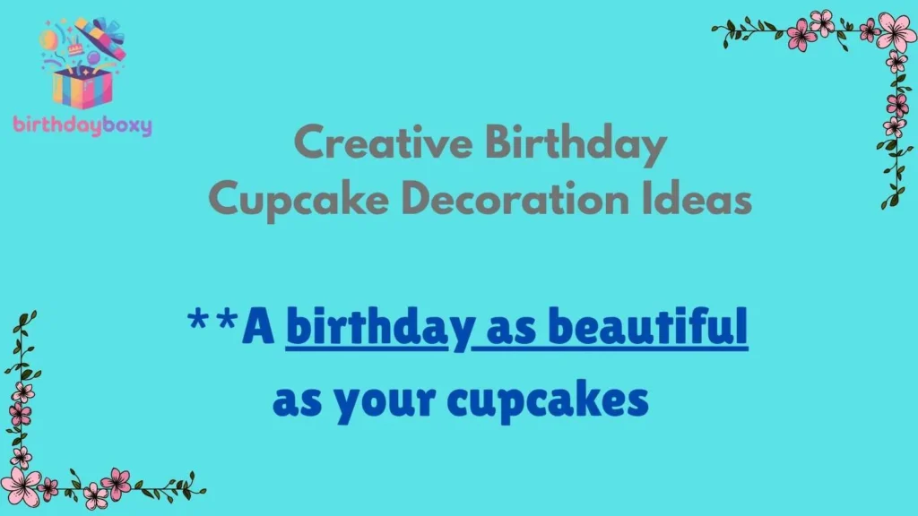 Creative Birthday Cupcake Decoration Ideas