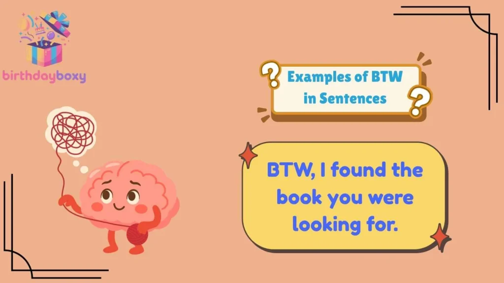 Examples of BTW in Sentences