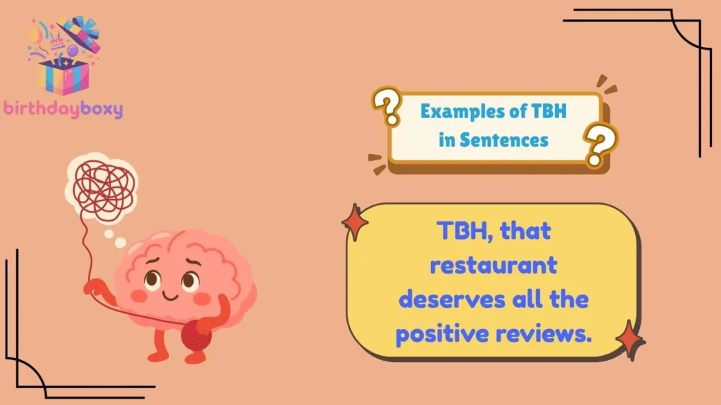 Examples of TBH in Sentences