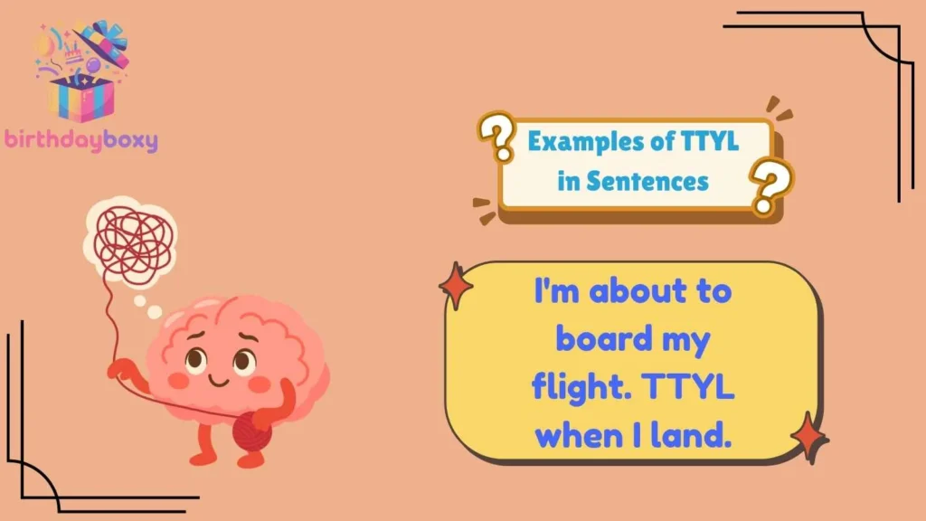 Examples of TTYL in Sentences