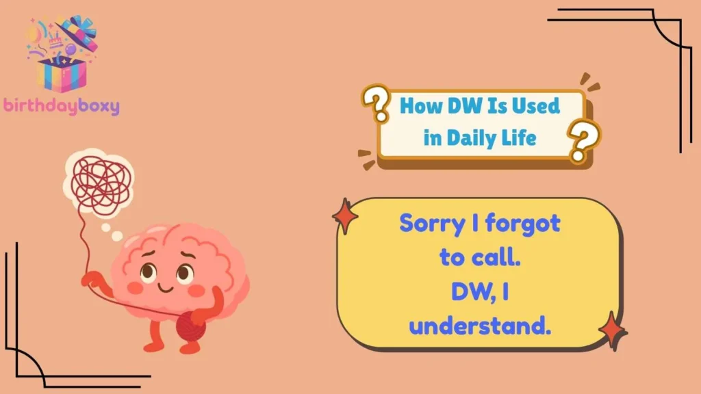 How DW Is Used in Daily Life
