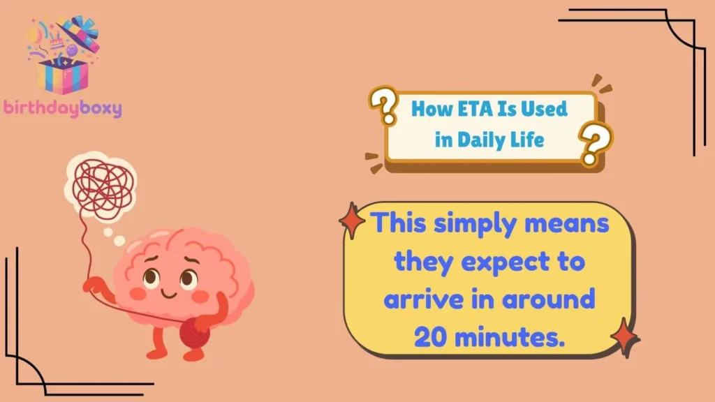How ETA Is Used in Daily Life