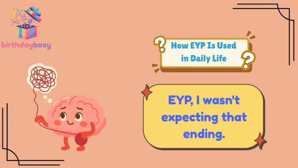 How EYP Is Used in Daily Life