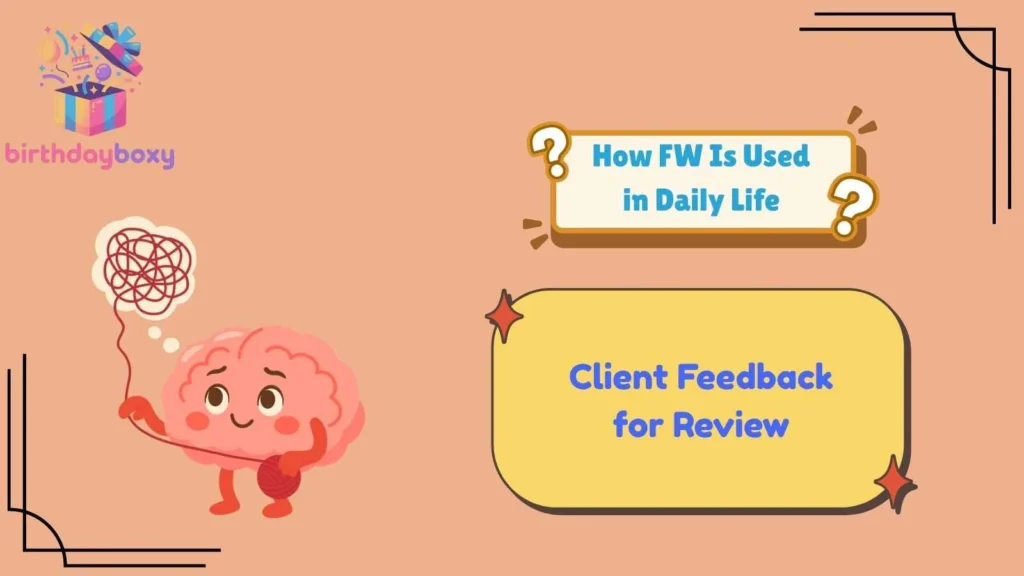 How FW Is Used in Daily Life