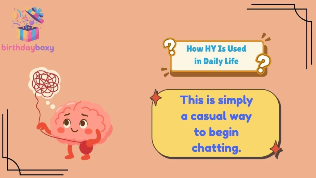 How HY Is Used in Daily Life