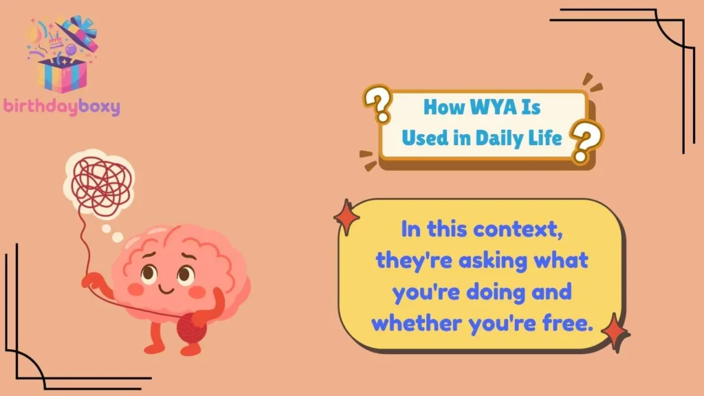 How WYA Is Used in Daily Life