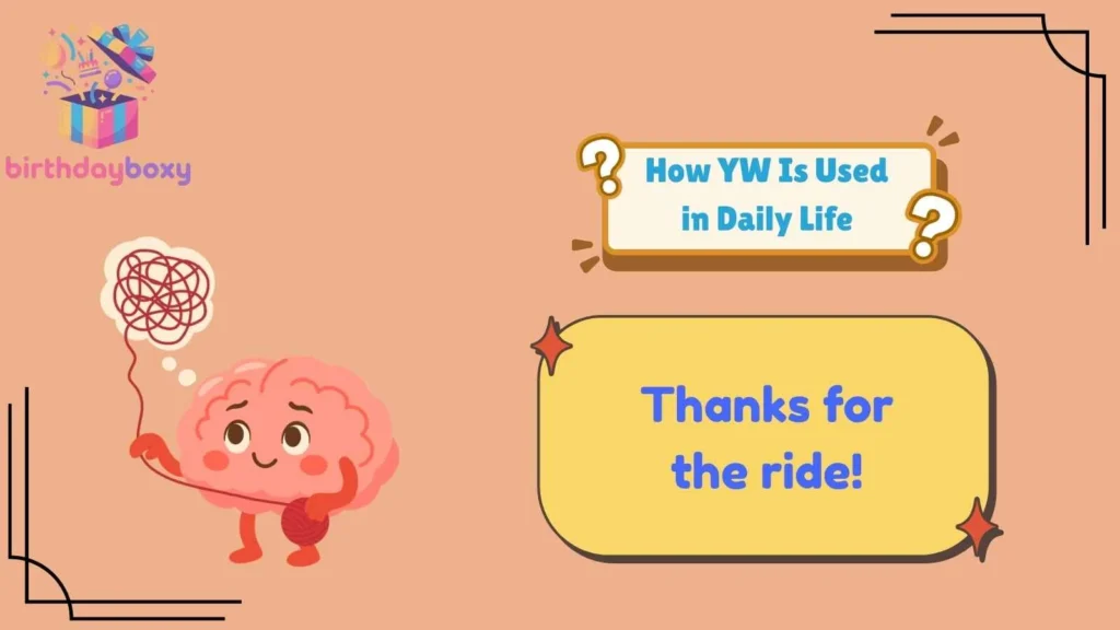 How YW Is Used in Daily Life