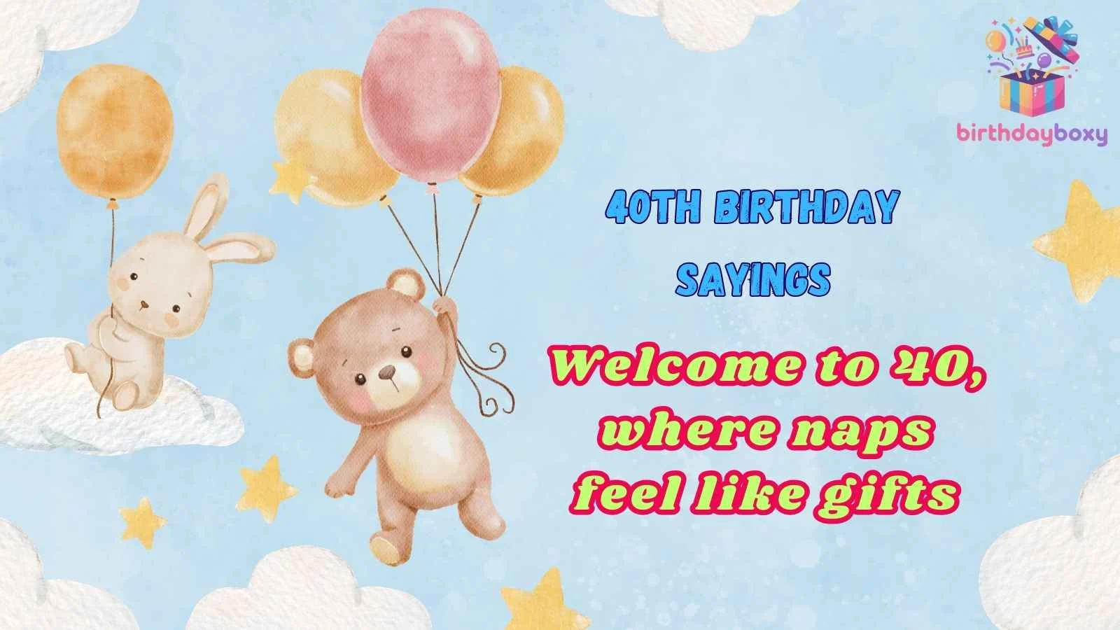 40th Birthday Sayings