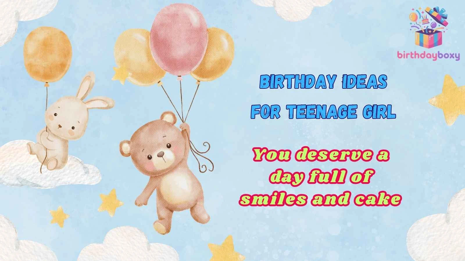 Birthday Ideas for Teenage Girl