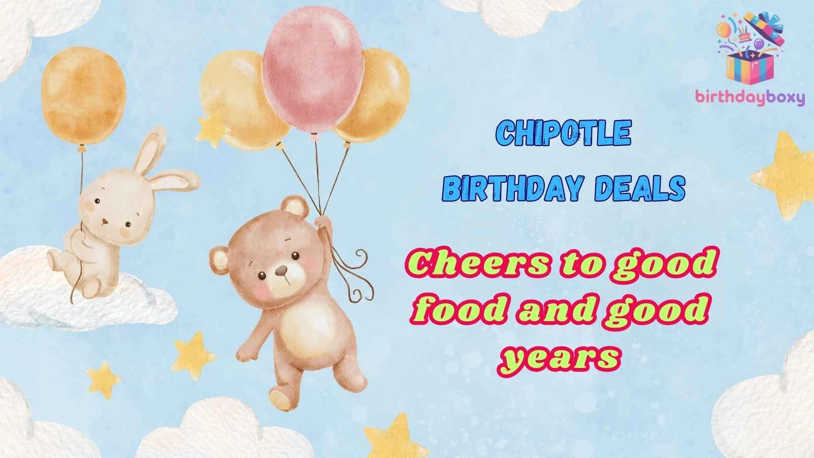 Chipotle Birthday Deals