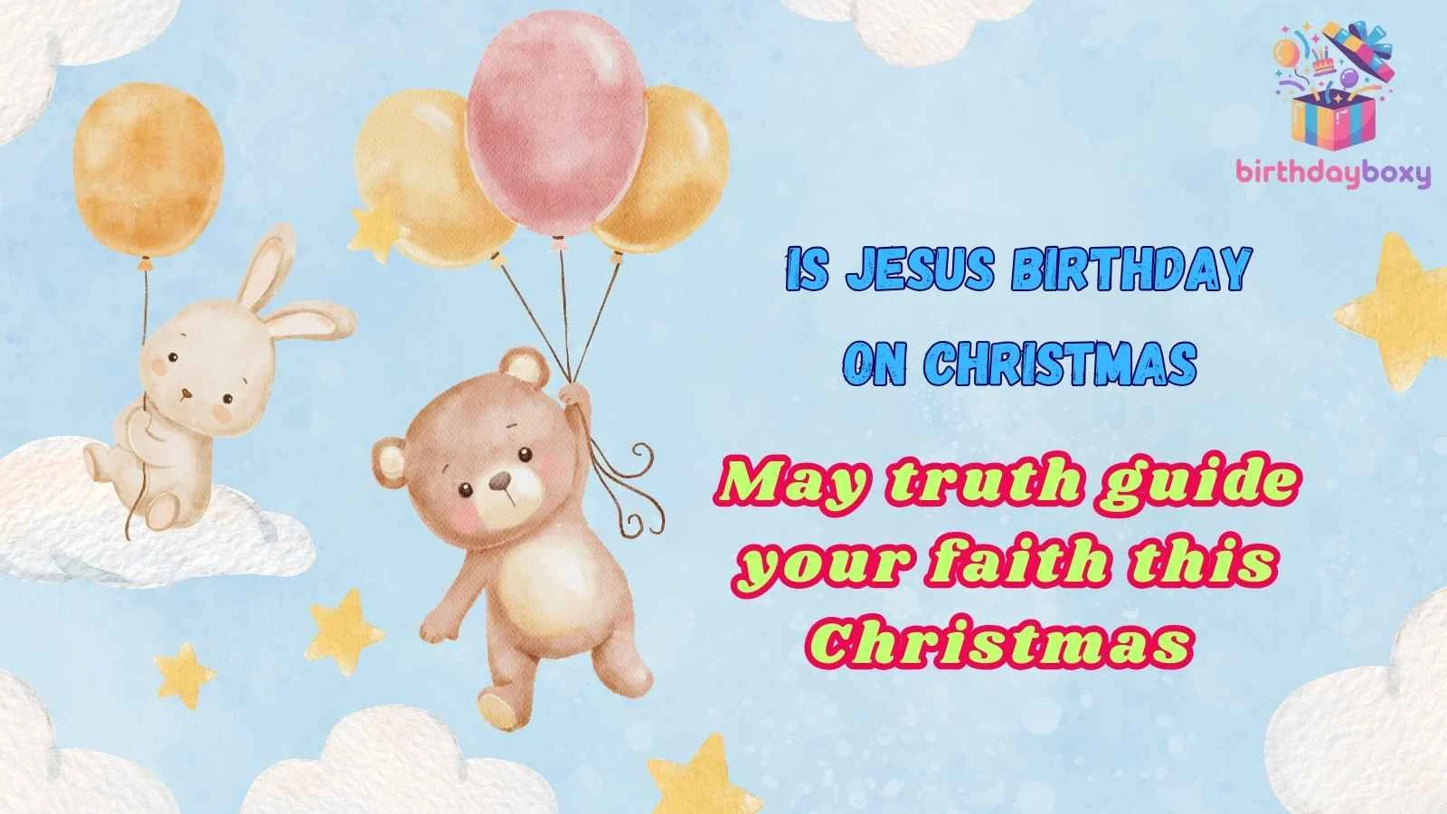 Is Jesus Birthday on Christmas