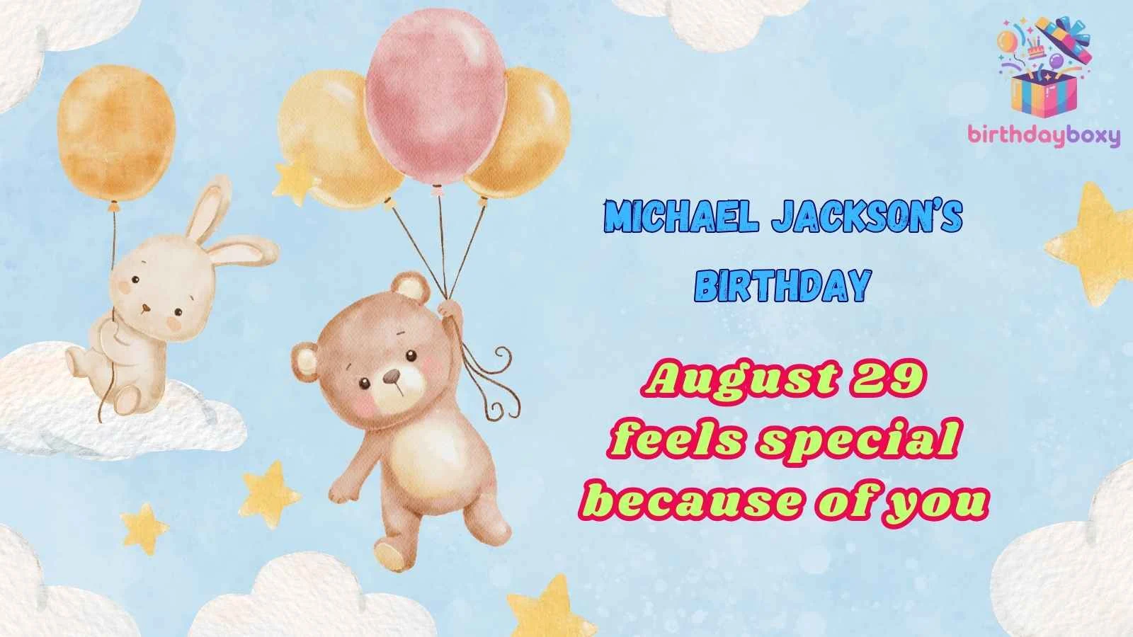 Michael Jackson’s Birthday