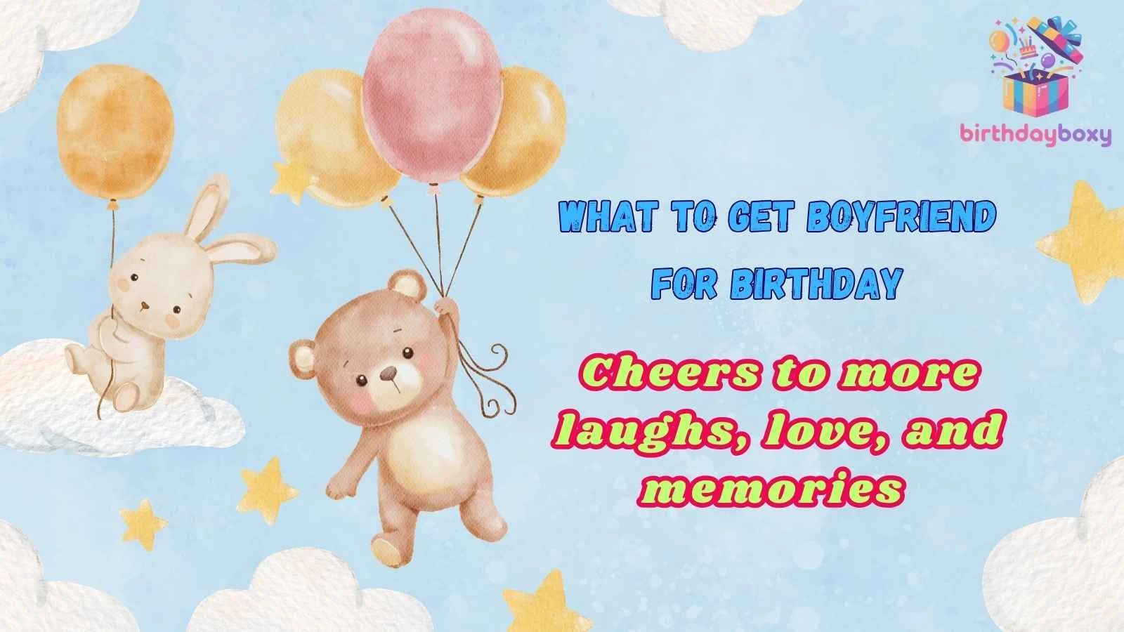 What to Get Boyfriend for Birthday