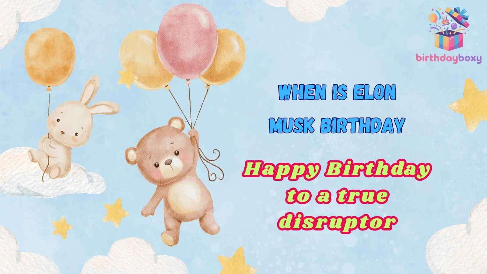 When Is Elon Musk Birthday