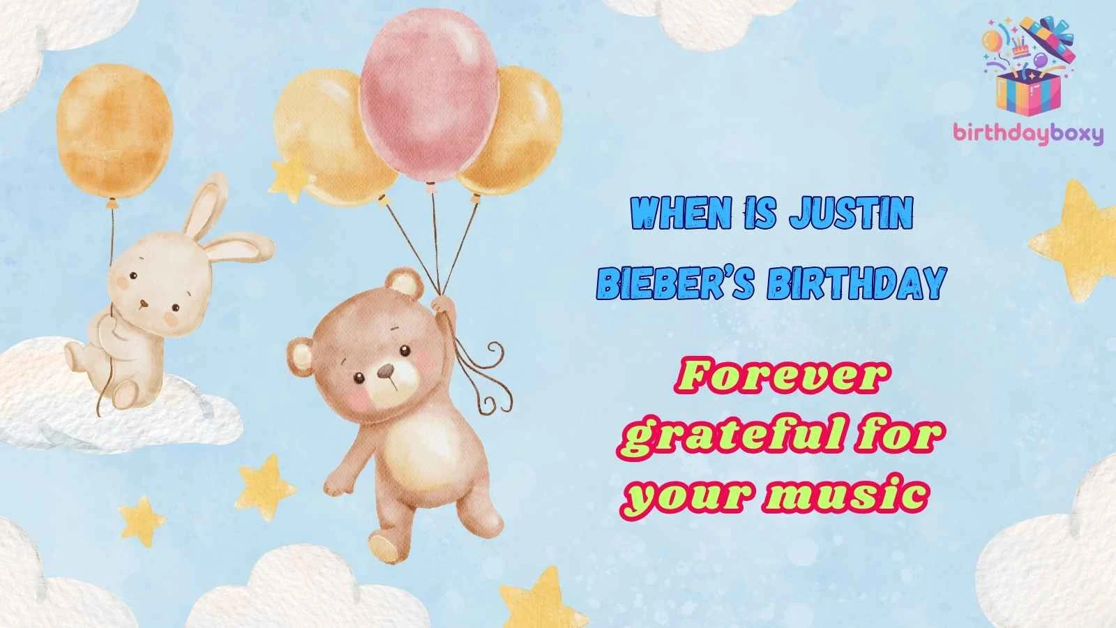 When Is Justin Bieber’s Birthday