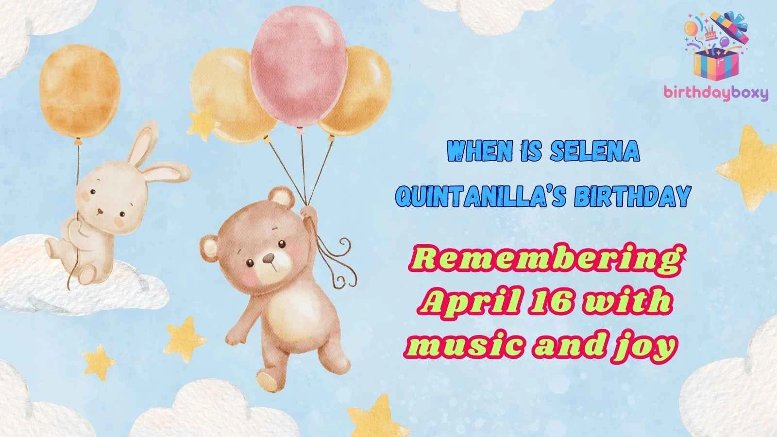 When Is Selena Quintanilla’s Birthday