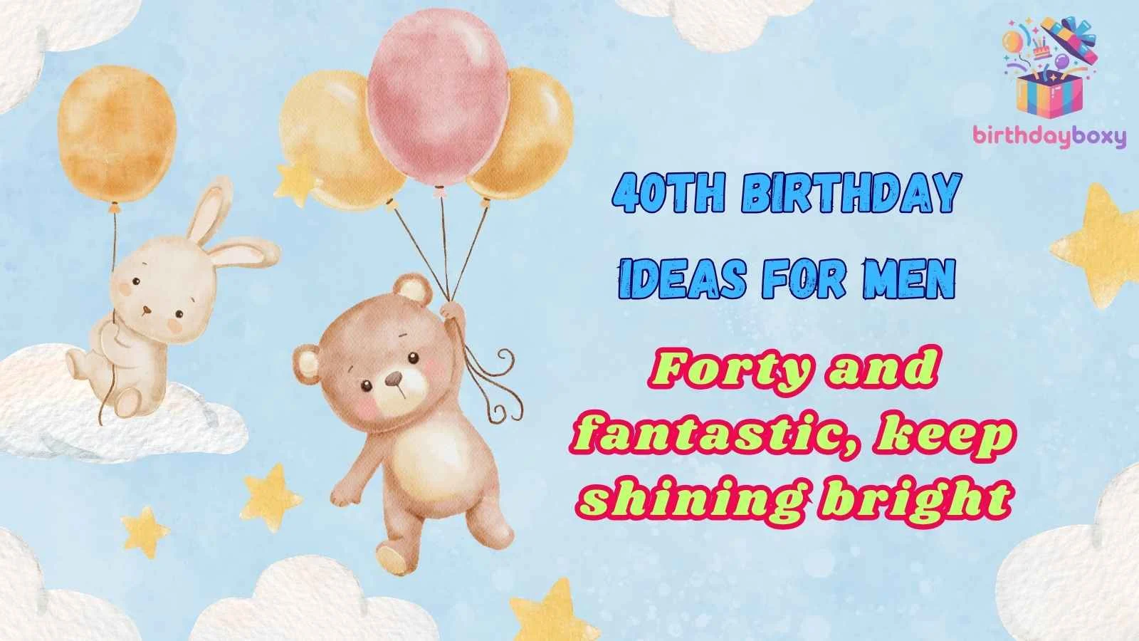 40th Birthday Ideas for Men