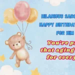 Hilarious Sarcastic Happy Birthday Meme for Him