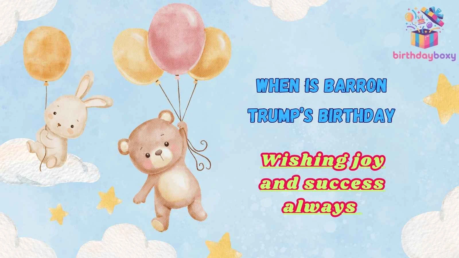 When Is Barron Trump’s Birthday